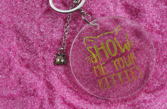 Show Me Your Kitties Acrylic Round Keychain