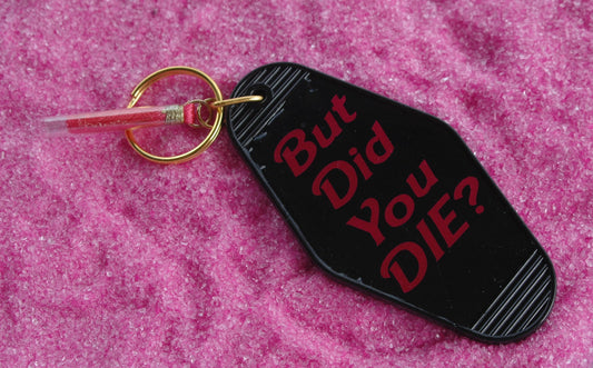 But did you die? Retro Motel Keychain